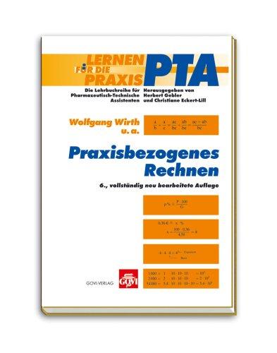 Praxisbezogenes Rechnen für pharmazeutisch-technische Assistenten