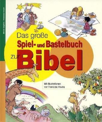 Das große Spiel- und Bastelbuch zur Bibel