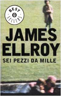 Ellroy, J: Sei pezzi da mille