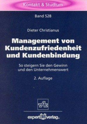 Management von Kundenzufriedenheit und Kundenbindung. So steigern Sie den Gewinn und den Unternehmenswert