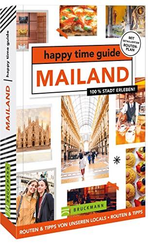 happy time guide Mailand: 100 % Stadt erleben