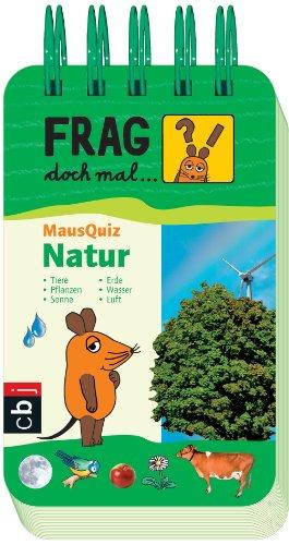 Frag doch mal ... die Maus! MausQuiz - Natur