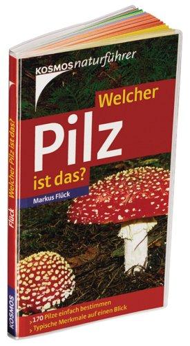 Welcher Pilz ist das? 170 Pilze einfach bestimmen - typische Merkmale auf einen Blick