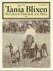 Tania Blixen. Ihr Leben in Dänemark und Afrika. Eine Bildbiographie