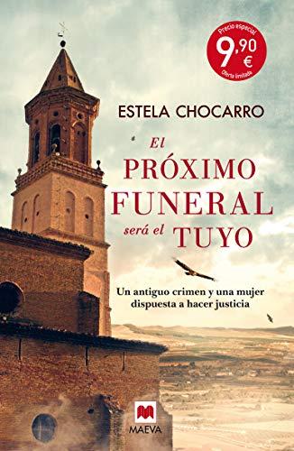 El próximo funeral será el tuyo : un antiguo crimen y una mujer dispuesta a hacer justicia (MAEVA noir)