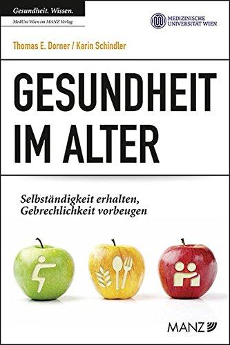 Gesundheit im Alter: Selbständigkeit erhalten, Gebrechlichkeit vorbeugen