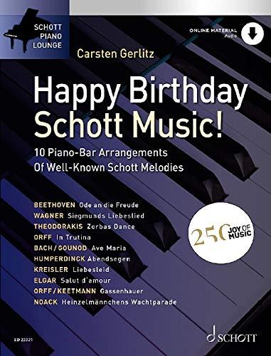 Happy Birthday, Schott Music!: 10 Piano-Bar Arrangements Of Well-Known Schott Melodies. Klavier. Ausgabe mit Online-Audiodatei. (Schott Piano Lounge)