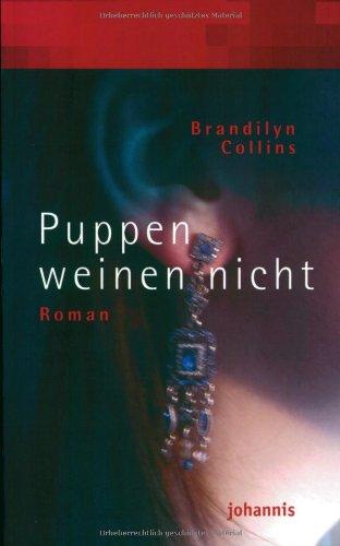 Puppen weinen nicht. Roman