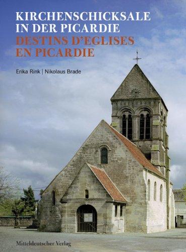 Kirchenschicksale in der Picardie. Destins d'Eglises en Picardie. Dt./Franz