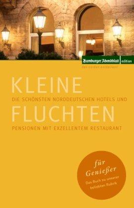 Kleine Fluchten für Genießer: Die schönsten norddeutschen Hotels und Pensionen mit exzellentem Restaurant