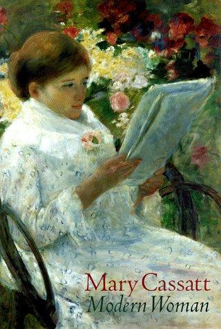 Mary Cassatt: Modern Woman (Monographie)