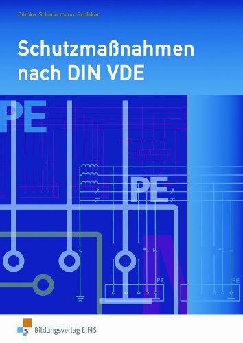 Schutzmaßnahmen nach DIN VDE. Auszüge aus DIN VDE 0100 und DIN VDE 0701. Arbeitsheft