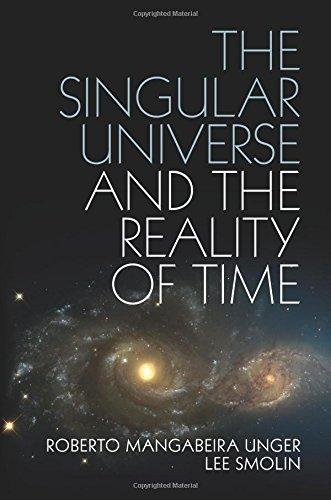 The Singular Universe and the Reality of Time: A Proposal in Natural Philosophy