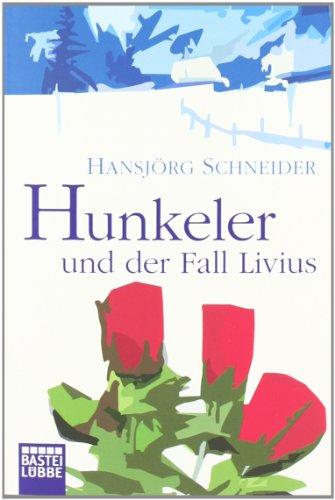 Hunkeler und der Fall Livius: Roman