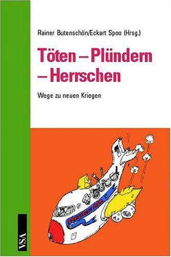 Töten - Plündern - Herrschen