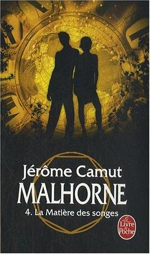 Malhorne. Vol. 4. La matière des songes