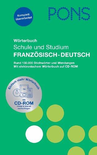 PONS Wörterbuch für Schule und Studium Französisch: PONS Wörterbuch für Schule und Studium 1/ Französisch-Deutsch: Rund 132.000 Stichwörter und Wendungen. Mit elektronischem Wörterbuch auf CD-ROM