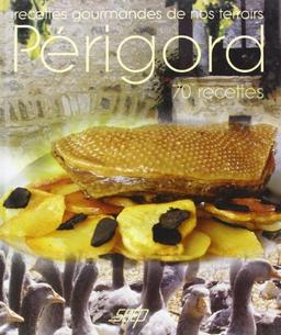 Recettes gourmandes Périgord (C23 Cuisine Reg)