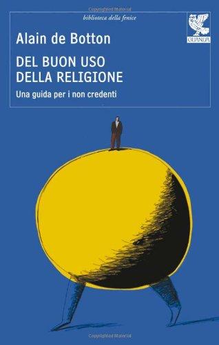 Del buon uso della religione. Una guida per i non credenti