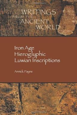 Iron Age Hieroglyphic Luwian Inscriptions (Society of Biblical Literature Writings from the Ancient Wor)