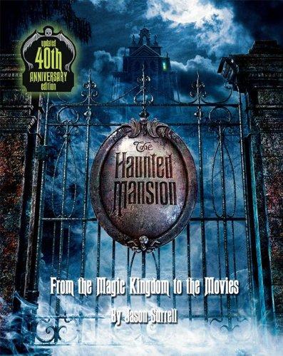 The Haunted Mansion: From the Magic Kingdom to the Movies - Updated 40th Anniversary Edition