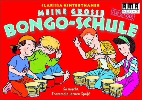 Meine grosse Bongo-Schule: So macht Trommeln lernen Spaß!