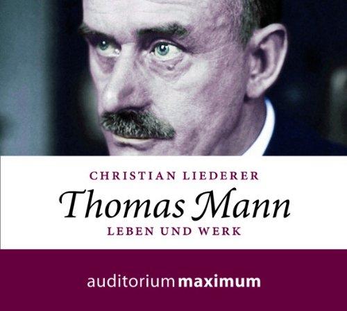 Thomas Mann: Leben und Werk