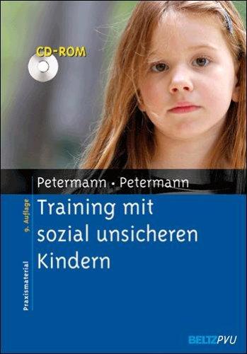 Training mit sozial unsicheren Kindern: Einzeltraining, Kindergruppen, Elternberatung. Mit CD-ROM (Materialien für die klinische Praxis)