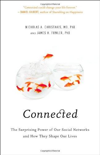 Connected: The Surprising Power of Our Social Networks and How They Shape Our Lives