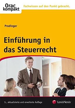 Einführung in das Steuerrecht (Orac kompakt)