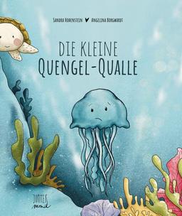 Die kleine Quengel-Qualle