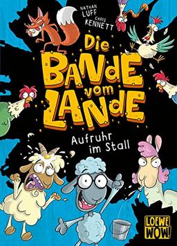 Die Bande vom Lande (Band 1) - Aufruhr im Stall: Action auf dem Bauernhof - Cooler Lesespaß für Kinder ab 7 Jahren - Wow! Das will ich lesen