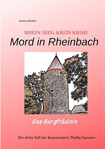 Mord in Rheinbach: RHEIN-SIEG-KREIS KRIMI --> "Das Burgfräulein"