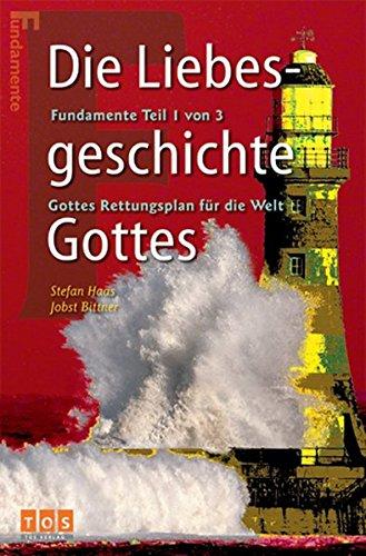 Fundamente Teil 1: Die Liebesgeschichte Gottes - Gottes Rettungsplan für die Welt