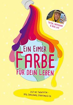 Ein Eimer Farbe für dein Leben: 24/7 mit twenty4tim - DIYs, Challenges, Storytimes & Co.