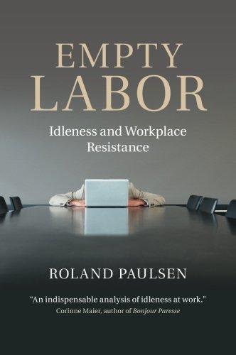 Empty Labor: Idleness And Workplace Resistance