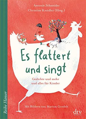 Es flattert und singt, Gedichte und mehr und alles für Kinder (Reihe Hanser)