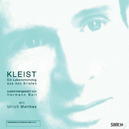 Kleist. Ein Lebensmonolog aus den Briefen. 2 CDs . Hörfunkfassung SWR 2001