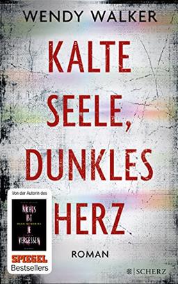 Kalte Seele, dunkles Herz: Roman