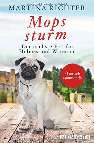 Mopssturm: Der nächste Fall für Holmes und Waterson (Ein-Holmes-und-Waterson-Krimi, Band 5)