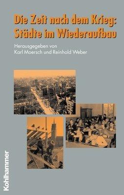 Die Zeit nach dem Krieg: Städte im Wiederaufbau