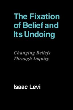 The Fixation of Belief and its Undoing: Changing Beliefs Through Inquiry