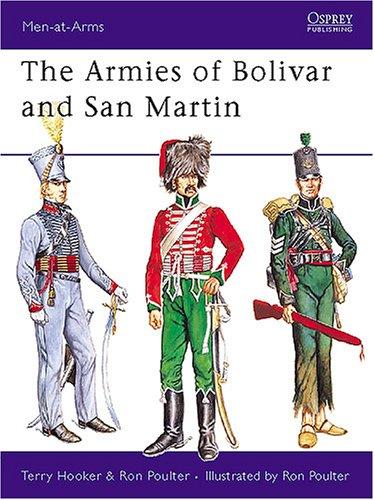 The Armies of Bolivar and San Martin (Men-at-Arms, Band 232)