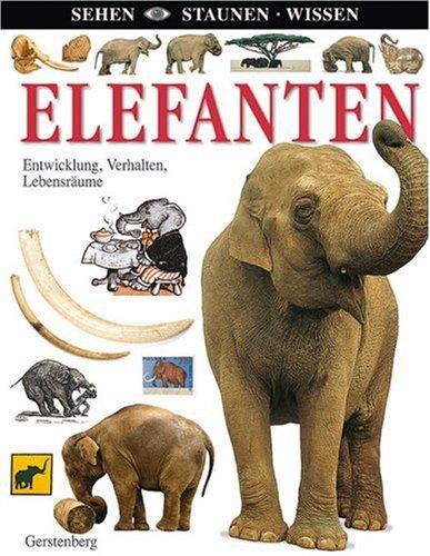 Elefanten: Entwicklungsgeschichte, Verhalten, Lebensräume