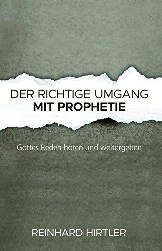 Der richtige Umgang mit Prophetie: Gottes Reden hören und weitergeben