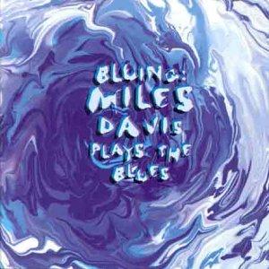 Bluing: Miles Plays the Blues