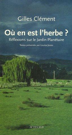 Où en est l'herbe ? : réflexions sur le jardin planétaire