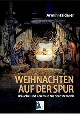 Weihnachten auf der Spur: Bräuche und Feiern in Niederösterreich