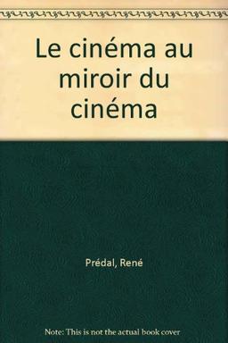 CinémAction, n° 124. Le cinéma au miroir du cinéma