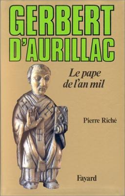 Gerbert d'Aurillac, le pape de l'an mil